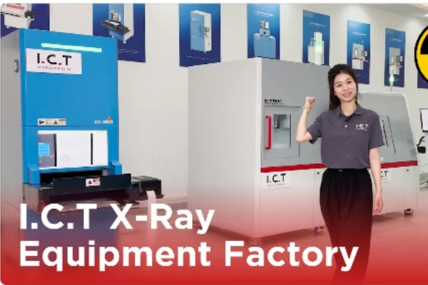 I.C.T SMT X-ray Machines Factory Introduction Video