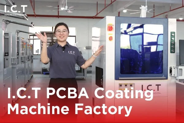 I.C.T Conformal Coating Machine Factory Video Showcase